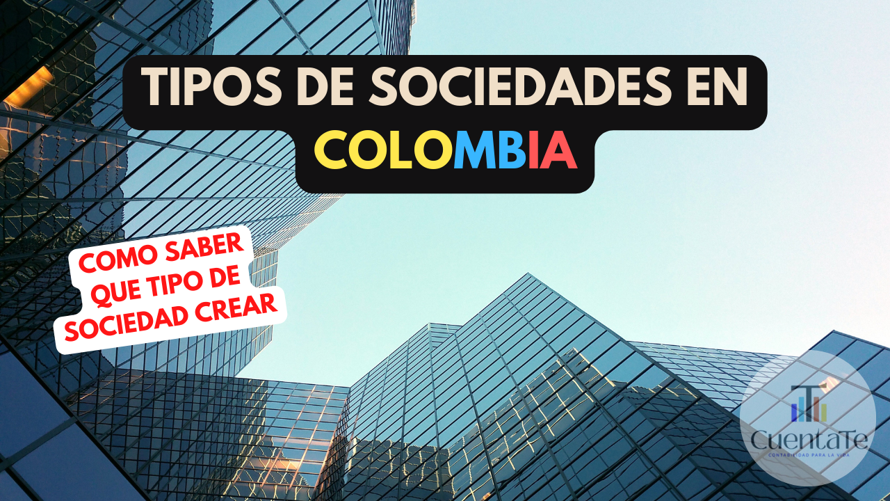 TIPOS DE SOCIEDADES EN COLOMBIA